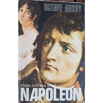 VIATA INTIMA A LUI NAPOLEON
