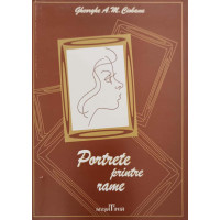 PORTRETE PRINTRE RAME VOL.1 PORTRETE PRINTRE RAME VOL.1