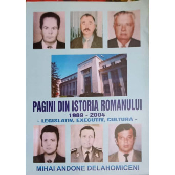 PAGINI DIN ISTORIA ROMANULUI 1989-2004 - LEGISLATIV, EXECUTIV, CULTURA