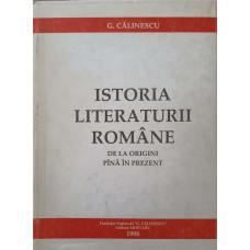 ISTORIA LITERATURII ROMANE DE LA ORIGINI PANA IN PREZENT