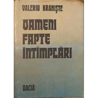 OAMENI, FAPTE, INTAMPLARI