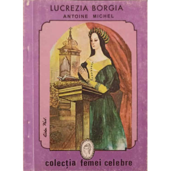 FEMEI CELEBRE: LUCREZIA BORGIA