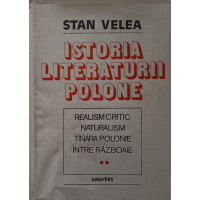 ISTORIA LITERATURII POLONE VOL.2 REALISM CRITIC, NATURALISM, TANARA POLONIE, INTRE RAZBOAIE ISTORIA LITERATURII POLONE VOL.2 REALISM CRITIC, NATURALISM, TANARA POLONIE, INTRE RAZBOAIE