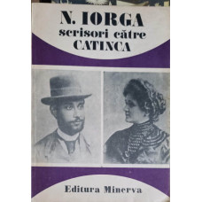SCRISORI CATRE CATINCA 1900-1939