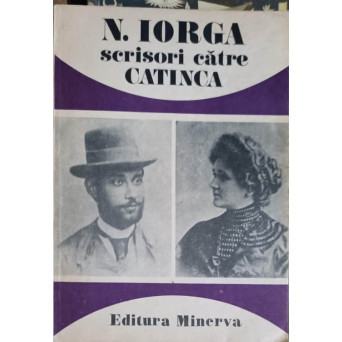 SCRISORI CATRE CATINCA 1900-1939