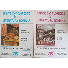 SPIRITE ENCICLOPEDICE IN LITERATURA ROMANA VOL.2-3 MIHAI EMINESCU, LUCIAN BLAGA, GEORGE CALINESCU, MIRCEA ELIADE
