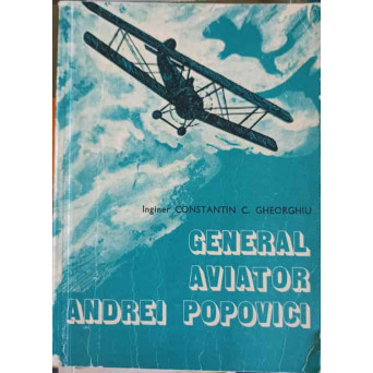 GENERAL AVIATOR ANDREI POPOVICI