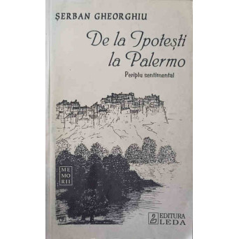 DE LA IPOTESTI LA PALERMO. PERIPLU SENTIMENTAL