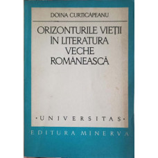 ORIZONTURILE VIETII IN LITERATURA VECHE ROMANEASCA (1520-1743)