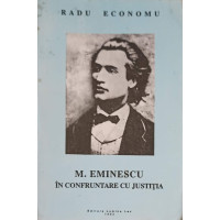 M. EMINESCU IN CONFRUNTAREA CU JUSTITIA M. EMINESCU IN CONFRUNTAREA CU JUSTITIA