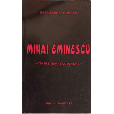 MIHAI EMINESCU - TEXTE LITERARE COMENTATE