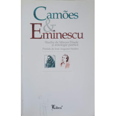 CAMOES & EMINESCU, ESEU DE MIRCEA ELIADE SI ANTOLOGIE POETICA. EDITIE BILINGVA ROMANA-PORTUGHEZA