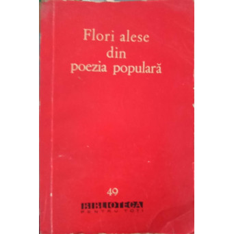 FLORI ALESE DIN POEZIA POPULARA. ANTOLOGIA POEZIEI LIRICE