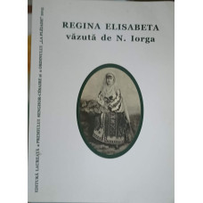 REGINA ELISABETA VAZUTA DE N. IORGA