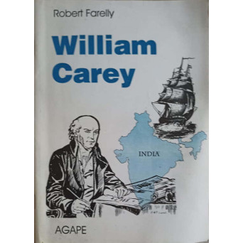 WILLIAM CAREY 1761-1834. SCHITA BIOGRAFICA
