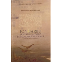 ION BARBU SI SPIRITUALITATEA ROMANEASCA MODERNA. ERMETISMUL CANONIC (CU DEDICATIA AUTORULUI) ION BARBU SI SPIRITUALITATEA ROMANEASCA MODERNA. ERMETISMUL CANONIC (CU DEDICATIA AUTORULUI)