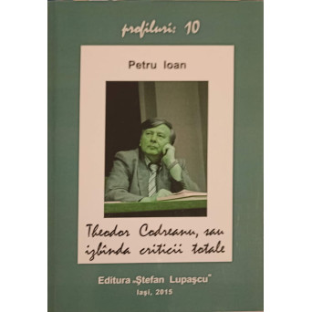 THEODOR CODREANU, SAU IZBANDA CRITICII TOTALE