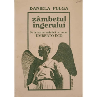 ZAMBETUL INGERULUI. DE LA TEORIA SEMIOTICA LA ROMAN: UMBERTO ECO