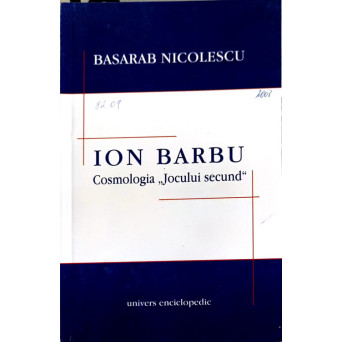 ION BARBU. COSMOLOGIA JOCULUI SECUND