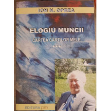 ELOGIU MUNCII VOL.3 CARTEA CARTILOR MELE