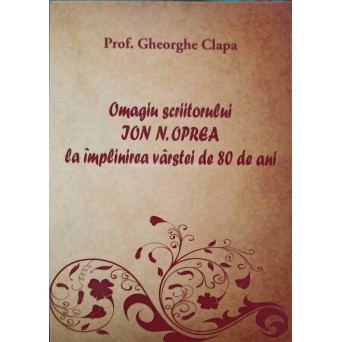 OMAGIU SCRIITORULUI ION N. OPREA LA IMPLINIREA VARSTEI DE 80 ANI