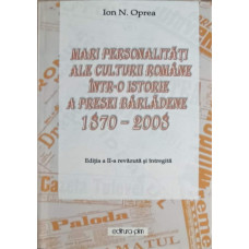 MARI PERSONALITATI ALE CULTURII ROMANE INTR-O ISTORIE A PRESEI BARLADENE 1970-2008