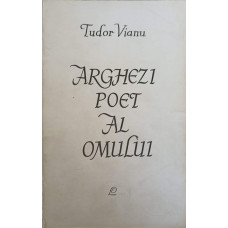 ARGHEZI POET AL OMULUI