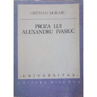 PROZA LUI ALEXANDRU IVASIUC. ANATOMIA IMAGINII PROZA LUI ALEXANDRU IVASIUC. ANATOMIA IMAGINII