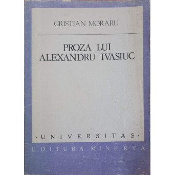 PROZA LUI ALEXANDRU IVASIUC. ANATOMIA IMAGINII