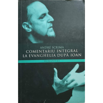 COMENTARIU INTEGRAL LA EVANGHELIA DUPA IOAN