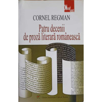 PATRU DECENII DE PROZA LITERARA ROMANEASCA PATRU DECENII DE PROZA LITERARA ROMANEASCA