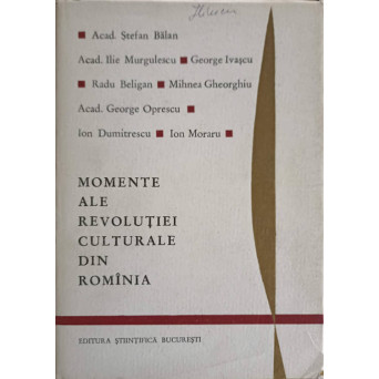 MOMENTE ALE REVOLUTIEI CULTURALE DIN ROMANIA