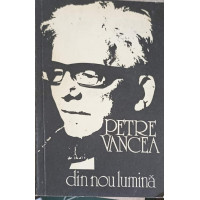DIN NOU LUMINA. EVOCARI, MARTURISIRI DIN NOU LUMINA. EVOCARI, MARTURISIRI
