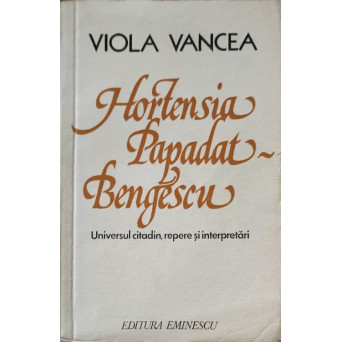 HORTENSIA PAPADAT BENGESCU. UNIVERSUL CITADIN, REPERE SI INTERPRETARI