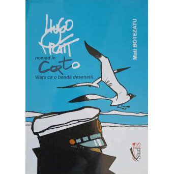 HUGO PRATT, NOMAD IN CORTO. VIATA CA O BANDA DESENATA