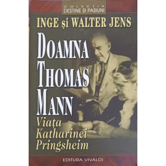 DOAMNA THOMAS MANN. VIATA KATHARINEI PRINGSHEIM