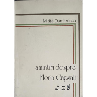 AMINTIRI DESPRE FLORIA CAPSALI