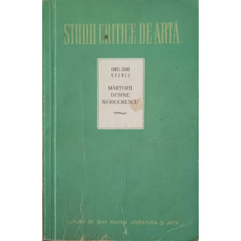 MARTURII DESPRE N. GRIGORESCU. ANTOLOGIE CRITICA