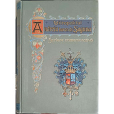 MITROPOLITUL ANDREIU BARON DE SAGUNA. SCRIERE COMEMORATIVA SERBAREA CENTENARA A NASTERII LUI