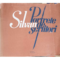 SILVAN IONESCU: PORTRETE DE SCRIITORI SILVAN IONESCU: PORTRETE DE SCRIITORI