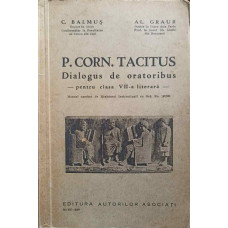 P.CORN. TACITUS DIALOGUS DE ORATORIBUS PENTRU CLASA VII-A LITERARA