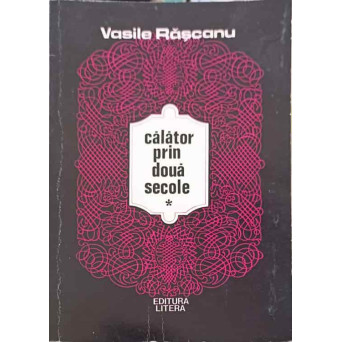 CALATOR PRIN DOUA SECOLE
