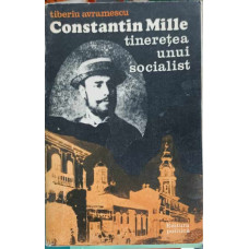 CONSTANTIN MILLE: TINERETEA UNUI SOCIALIST