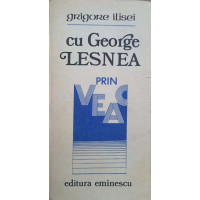 CU GEORGE LESNEA PRIN VEAC (CU DUBLA DEDICATIE: A AUTORULUI SI A LUI GEORGE LESNEA CATRE PICTORUL VAL GHEORGHIU)