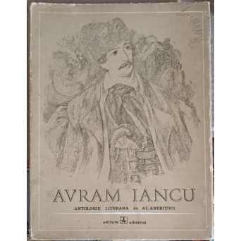 AVRAM IANCU: ANTOLOGIE LITERARA DE AL. ANDRITOIU