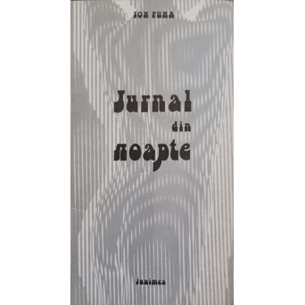 JURNAL DIN NOAPTE (CU DEDICATIA AUTORULUI CATRE PICTORUL VAL GHEORGHIU)