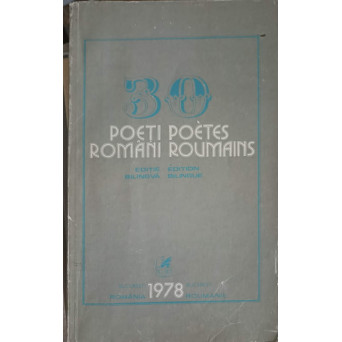 30 DE POETI ROMANI. EDITIE BILINGVA ROMANA - FRANCEZA