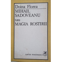 MIHAIL SADOVEANU SI MAGIA ROSTIRII (CU DEDICATIA AUTORULUI CATRE PICTORUL VAL. GHEORGHIU) MIHAIL SADOVEANU SI MAGIA ROSTIRII (CU DEDICATIA AUTORULUI CATRE PICTORUL VAL. GHEORGHIU)