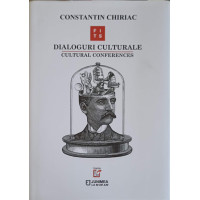 DIALOGURI CULTURALE. CULTURAL CONFERENCES EDITIE BILINGVA ROMANA - ENGLEZA DIALOGURI CULTURALE. CULTURAL CONFERENCES EDITIE BILINGVA ROMANA - ENGLEZA