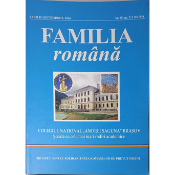 FAMILIA ROMANA. COLEGIUL NATIONAL "ANDREI SAGUNA" BRASOV (APRILIE-SEPTEMBRIE 2014)